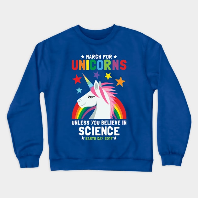 March For Unicorns Unless It's Science Crewneck Sweatshirt by Pushloop